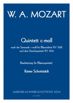 Quintett c-moll nach der Serenade KV 388 für Bläseroktett und dem Streichquintett KV 406, arr. R. Schottstädt